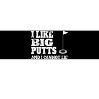 I Like Big Putts And I Cannot Lie Funny Golf Bumper Sticker