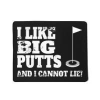 I Like Big Putts And I Cannot Lie Funny Golf Mousepad