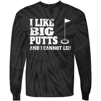 I Like Big Putts And I Cannot Lie Funny Golf Tie-Dye Long Sleeve Shirt