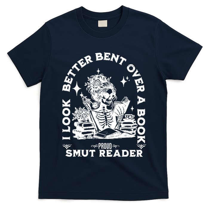I Look Better Bent Over A Book Smut Reader T-Shirt