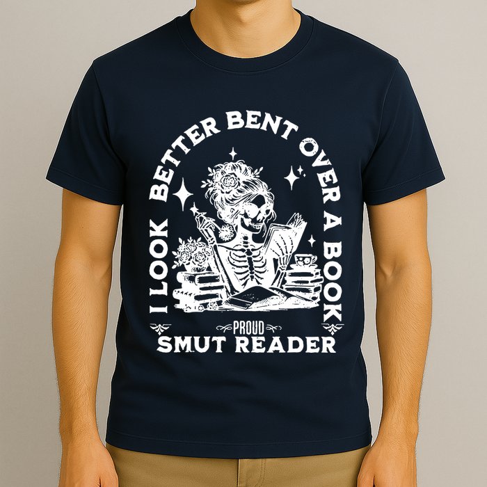 I Look Better Bent Over A Book Smut Reader T-Shirt