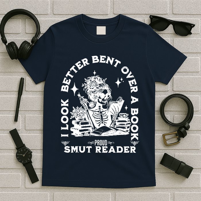 I Look Better Bent Over A Book Smut Reader T-Shirt