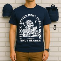 I Look Better Bent Over A Book Smut Reader T-Shirt