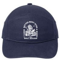 I Look Better Bent Over A Book Smut Reader 7-Panel Snapback Hat