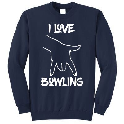 I Love Bowling Tall Sweatshirt