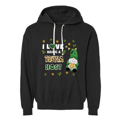 I Love Being Trivia Host Gnome St Patricks Day Gift Garment-Dyed Fleece Hoodie