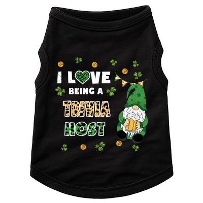 I Love Being Trivia Host Gnome St Patricks Day Gift Doggie Tank