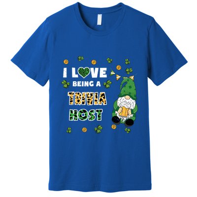 I Love Being Trivia Host Gnome St Patricks Day Gift Premium T-Shirt