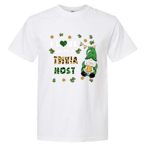 I Love Being Trivia Host Gnome St Patricks Day Gift Garment-Dyed Heavyweight T-Shirt