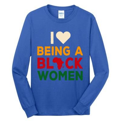 I Love Being A Black Women Black History Month Tall Long Sleeve T-Shirt