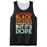 I Love Being Black Shit Kinda Dangerous But Its Dope Mesh Reversible Basketball Jersey Tank