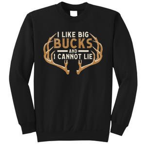 I Like Big Bucks And I Cannot Lie Hunter Deer Hunting Sweatshirt