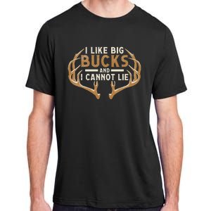 I Like Big Bucks And I Cannot Lie Hunter Deer Hunting Adult ChromaSoft Performance T-Shirt