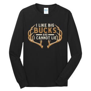 I Like Big Bucks And I Cannot Lie Hunter Deer Hunting Tall Long Sleeve T-Shirt