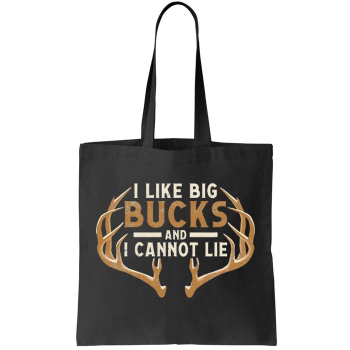 I Like Big Bucks And I Cannot Lie Hunter Deer Hunting Tote Bag