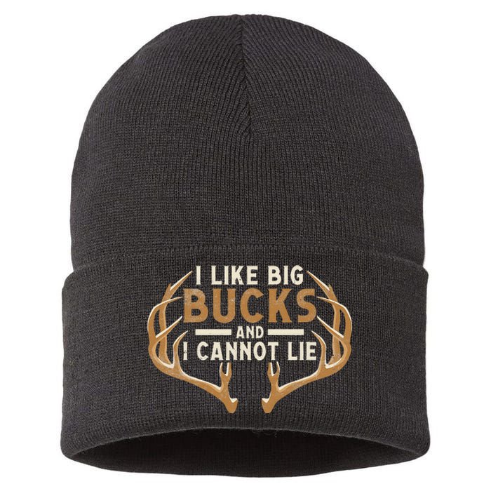 I Like Big Bucks And I Cannot Lie Hunter Deer Hunting Sustainable Knit Beanie