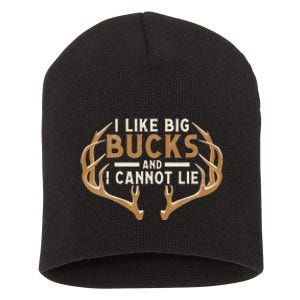 I Like Big Bucks And I Cannot Lie Hunter Deer Hunting Short Acrylic Beanie