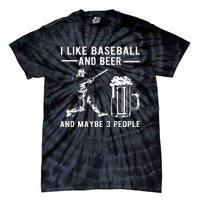 I Like Baseball And Beer And Maybe 3 People Baseball Beer Tie-Dye T-Shirt