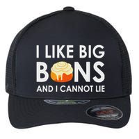 I Like Big Buns And I Cannot Lie Cinnamon Rolls Flexfit Unipanel Trucker Cap