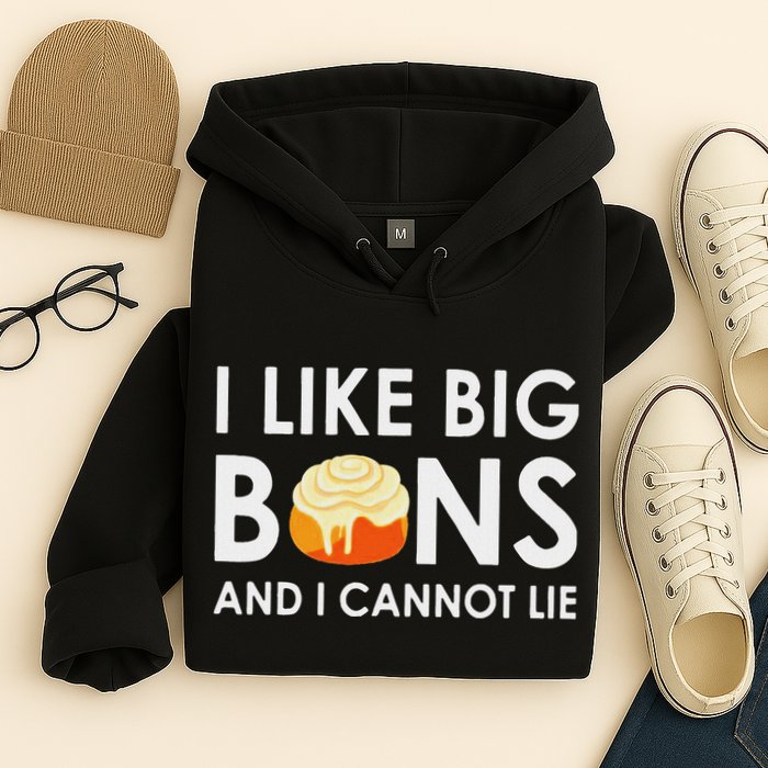 I Like Big Buns And I Cannot Lie Cinnamon Rolls Hoodie