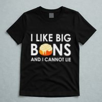 I Like Big Buns And I Cannot Lie Cinnamon Rolls T-Shirt