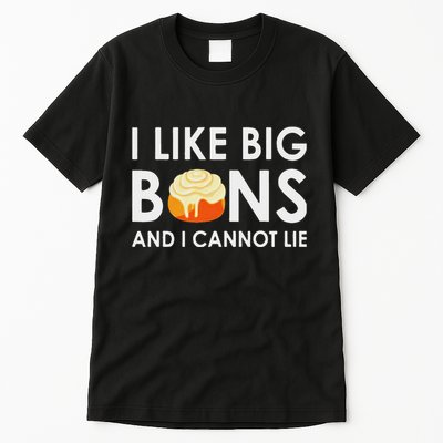 I Like Big Buns And I Cannot Lie Cinnamon Rolls Tall T-Shirt