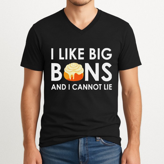 I Like Big Buns And I Cannot Lie Cinnamon Rolls V-Neck T-Shirt