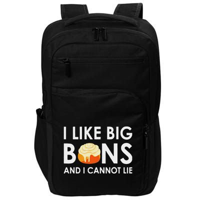 I Like Big Buns And I Cannot Lie Cinnamon Rolls Impact Tech Backpack
