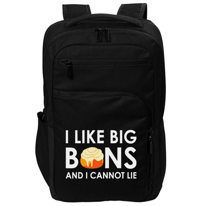 I Like Big Buns And I Cannot Lie Cinnamon Rolls Impact Tech Backpack