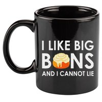I Like Big Buns And I Cannot Lie Cinnamon Rolls 11oz C Handle Ceramic Mug