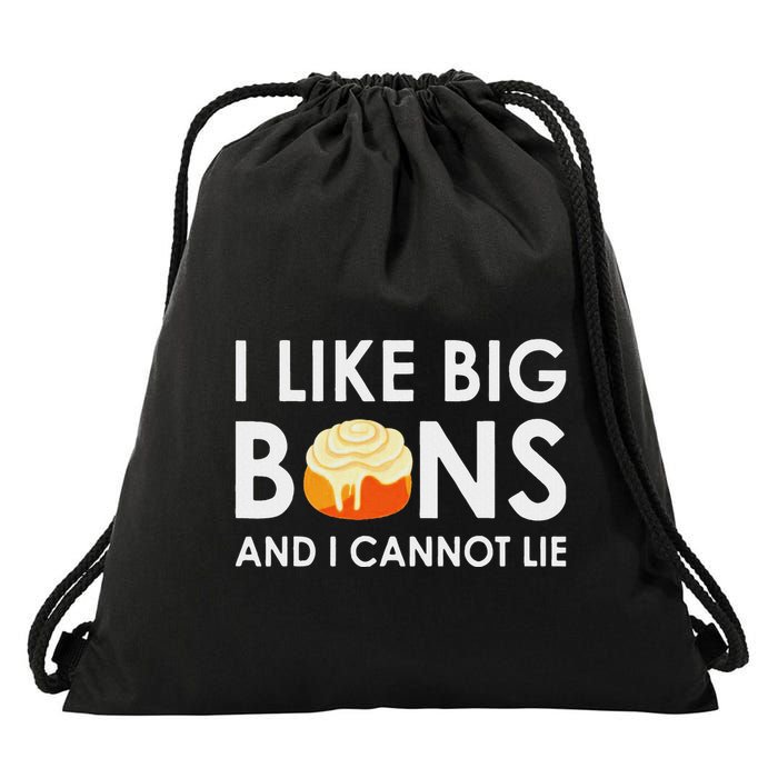 I Like Big Buns And I Cannot Lie Cinnamon Rolls Drawstring Bag