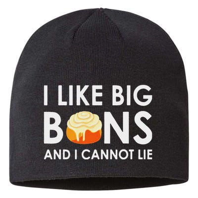 I Like Big Buns And I Cannot Lie Cinnamon Rolls Sustainable Beanie