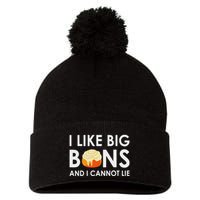I Like Big Buns And I Cannot Lie Cinnamon Rolls Pom Pom 12in Knit Beanie