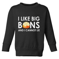 I Like Big Buns And I Cannot Lie Cinnamon Rolls Toddler Sweatshirt