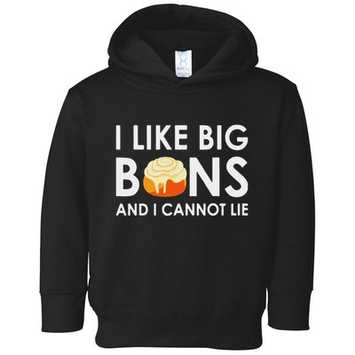 I Like Big Buns And I Cannot Lie Cinnamon Rolls Toddler Hoodie