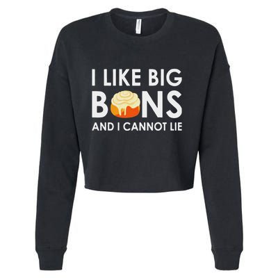 I Like Big Buns And I Cannot Lie Cinnamon Rolls Cropped Pullover Crew