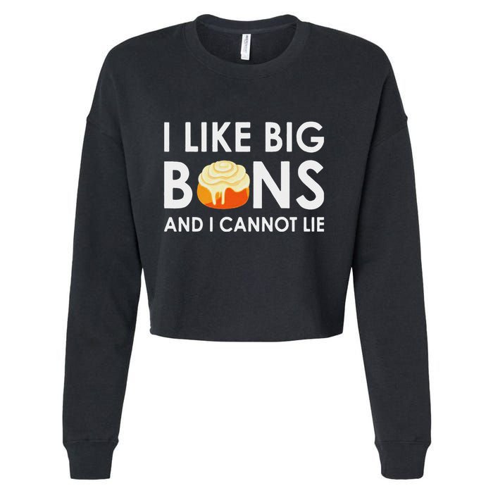 I Like Big Buns And I Cannot Lie Cinnamon Rolls Cropped Pullover Crew