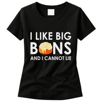 I Like Big Buns And I Cannot Lie Cinnamon Rolls Womens T-Shirt