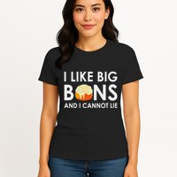 I Like Big Buns And I Cannot Lie Cinnamon Rolls Womens T-Shirt