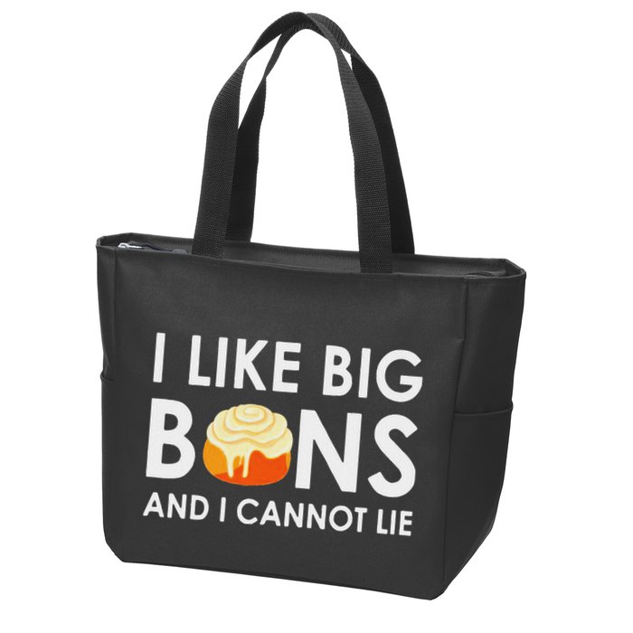 I Like Big Buns And I Cannot Lie Cinnamon Rolls Zip Tote Bag