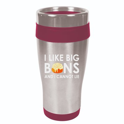 I Like Big Buns And I Cannot Lie Cinnamon Rolls 16oz Travel Tumbler
