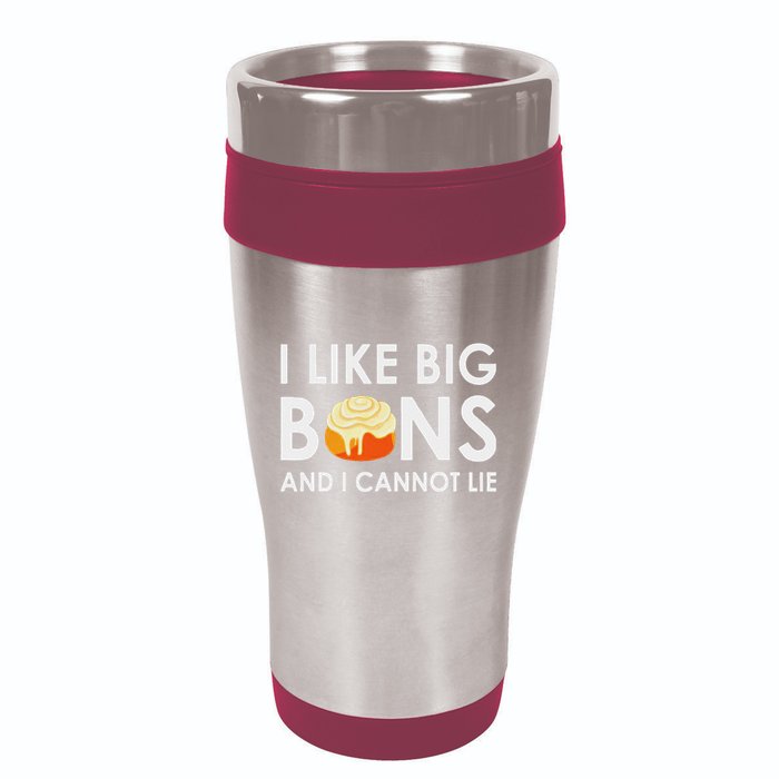 I Like Big Buns And I Cannot Lie Cinnamon Rolls 16oz Travel Tumbler
