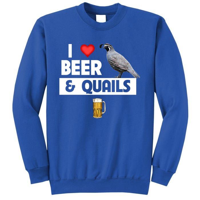 I Love Beer And Quails Bird Watching Funny Ing Hunting Cute Gift Sweatshirt