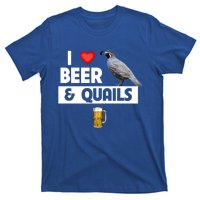 I Love Beer And Quails Bird Watching Funny Ing Hunting Cute Gift T-Shirt