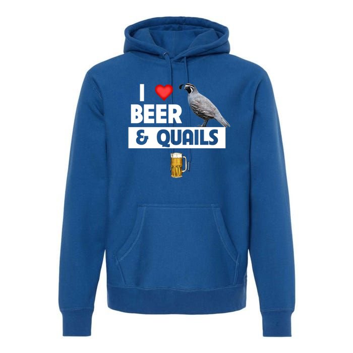 I Love Beer And Quails Bird Watching Funny Ing Hunting Cute Gift Premium Hoodie