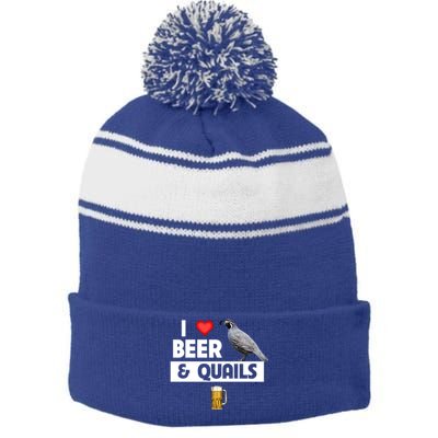 I Love Beer And Quails Bird Watching Funny Ing Hunting Cute Gift Stripe Pom Pom Beanie