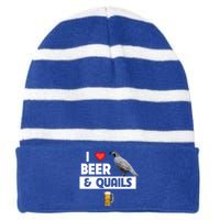 I Love Beer And Quails Bird Watching Funny Ing Hunting Cute Gift Striped Beanie with Solid Band