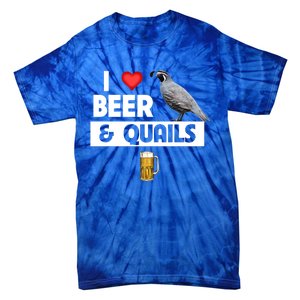 I Love Beer And Quails Bird Watching Funny Ing Hunting Cute Gift Tie-Dye T-Shirt