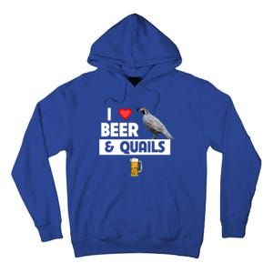 I Love Beer And Quails Bird Watching Funny Ing Hunting Cute Gift Tall Hoodie