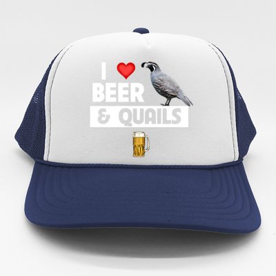 I Love Beer And Quails Bird Watching Funny Ing Hunting Cute Gift Trucker Hat